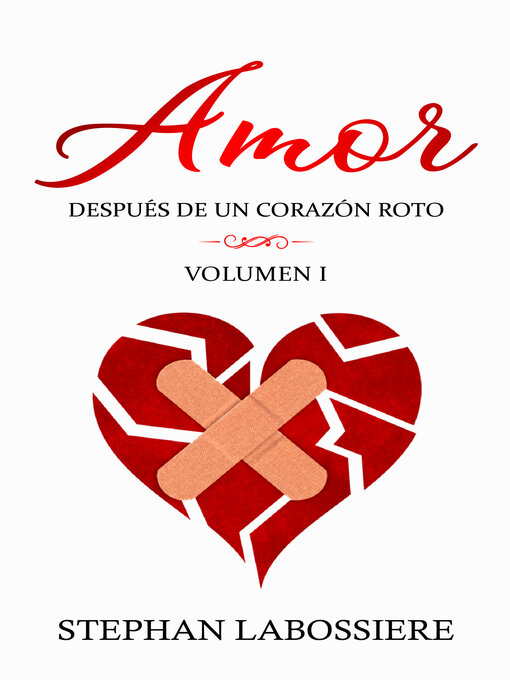 Title details for Amor Después De un Corazón Roto, Volumen I by Stephan Labossiere - Available